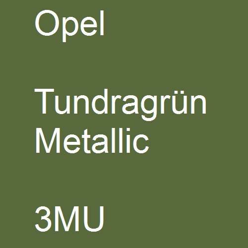 Opel, Tundragrün Metallic, 3MU.